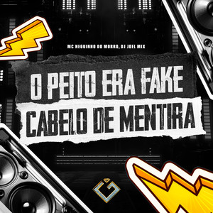 O Peito Era Fake Cabelo de Mentira (Explicit)