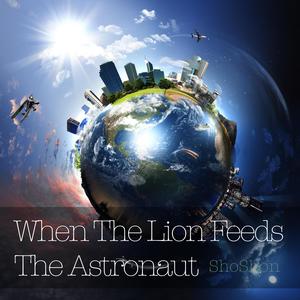 When the Lion Feeds The Astronaut