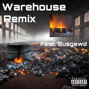 Warehouse (feat. SUSGAWD) [Remix] [Explicit]