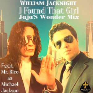 I Found That Girl (Jaja's Wonder Mix|feat. Mr. Rico as Michael Jackson)