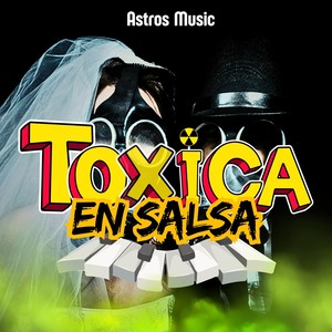 Toxica en Salsa (Extended Version)