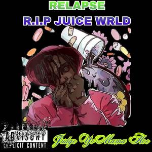 Relapse RIP Juice Wrld (feat. Legi) [Explicit]