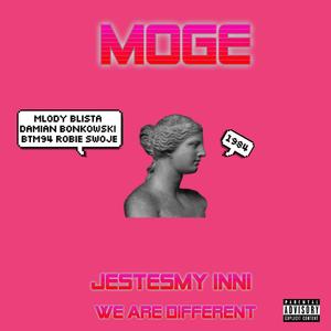 Moge: Jesteśmy Inni (We Are Different) [Explicit]