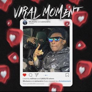 Viral Moment (Explicit)