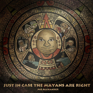 Just in Case the Mayans Are Right (Explicit)