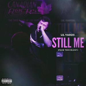 STILL ME (FACE THIS BLUNT) (Explicit)