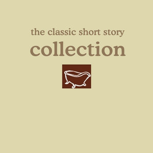 The Classic Short Story Collection