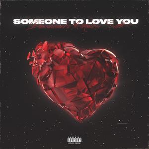 SOMEONE TO LOVE YOU (feat. AMBER SCOTT) [Explicit]