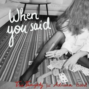 When You Said (feat. Adriana Isabel) [Explicit]