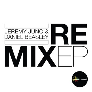 Jeremy Juno & Daniel Beasley - Remix EP