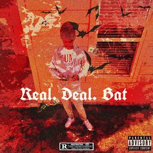 Real. Deal. Bat (Explicit)