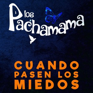 Los Pachamama - Cuando Pasen los Miedos (feat. Eleanor Dubinsky & Dario Acosta Teich) (Remix)