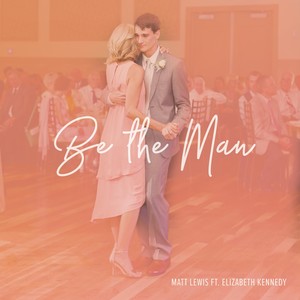 Be the Man (feat. Elizabeth Kennedy)