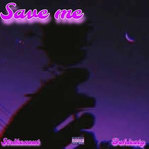 Save me (feat. Elicit D$hiesty)