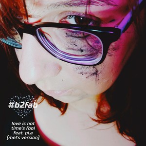 Love Is Not Time's Fool  [feat. Pi.A] (Mel's Version)