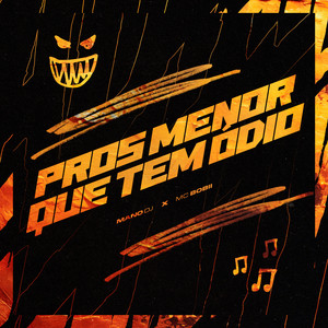 PROS MENOR QUE TEM ÓDIO (Explicit)