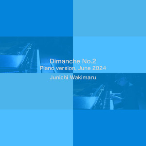 Dimanche No. 2 (Piano version, June 2024)