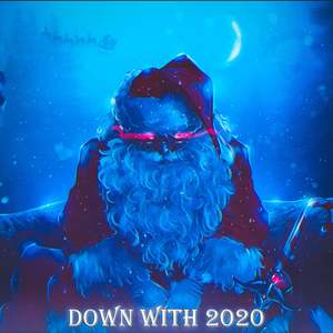 Down with 2020 (Explicit)