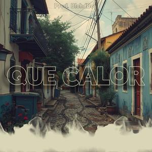 Que Calor