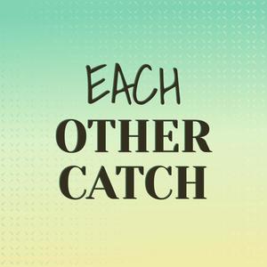 Each other Catch