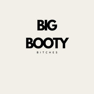 Big Booty ******* (Explicit)