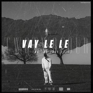 Vay Le Le (Explicit)