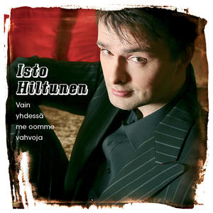 Isto Hiltunen - Vain yhdessä me oomme vahvoja