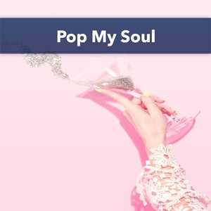 Pop My Soul