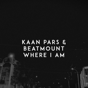 Kaan Pars - Where I Am