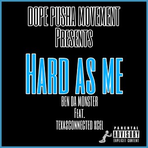 Hard As Me (feat. Texasconnected Xcel) [Explicit]