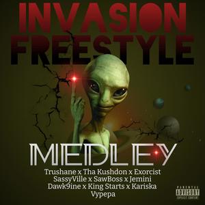 Invasion Freestyle Medley (feat. Tha Kushdon, Exorcist, SassyVille, SawBoss, Jemini The Black Egyptian, Dawk9ine, King Starts, Kariska & Vypepa) [Explicit]