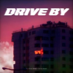 Drive By (feat. Eric Ioan)