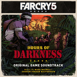 Far Cry 5: Hours of Darkness (Original Game Soundtrack) (孤岛惊魂5 黑暗时刻 游戏原声带)