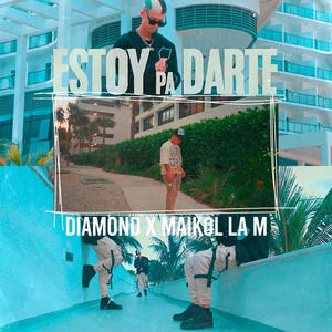 Estoy Pa Darte (Explicit)