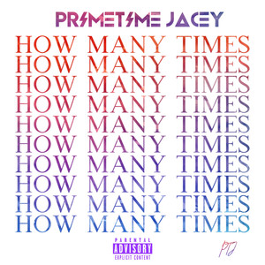 HOW MANY TIMES (Explicit)