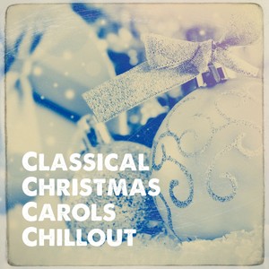 Classical Christmas Carols Chillout