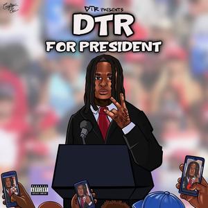 DTR For President (Explicit)