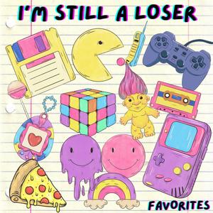 I'm Still a Loser (Explicit)