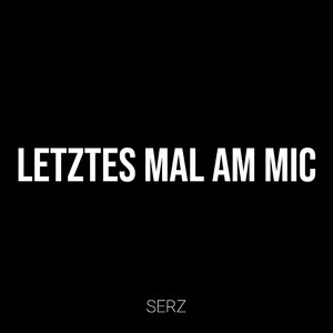 Letztes Mal Am Mic (Explicit)