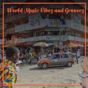 World Music Vibez and Grooves, Vol. 7