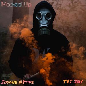 Masked Up (feat. Tri Jay) [Explicit]