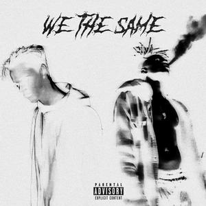 We the Same (Explicit)