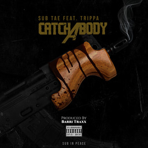 Catch A Body (Explicit)
