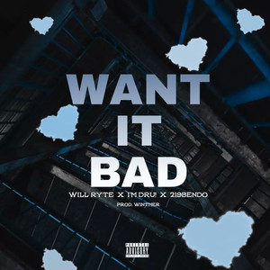 Want It Bad (Explicit)