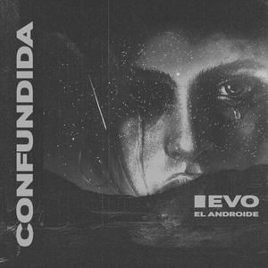 Evo El Androide - Confundida
