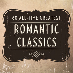 60 All Time Greatest Romantic Classics