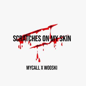 Scratches on my Skin (feat. Wooski Bands) (Explicit)