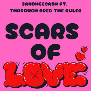 SCARS OF LOVE (feat. Thorough Bred The Ruler)