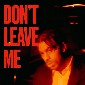 Don't Leave Me (Explicit)