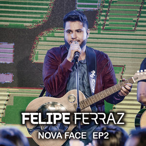 Felipe Ferraz, Nova Face (EP 2) [Ao Vivo]